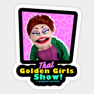 Rue McClanahan - THAT GOLDEN GIRLS SHOW - A PUPPET PARODY SHOWS Sticker